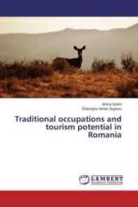 Traditional occupations and tourism potential in Romania （2015. 64 S. 220 mm）