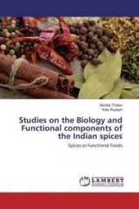 Studies on the Biology and Functional components of the Indian spices : Spices as Functional Foods （2016. 100 S. 220 mm）