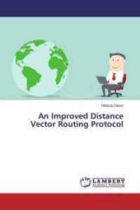 An Improved Distance Vector Routing Protocol （2015. 80 S. 220 mm）