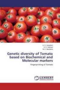 Genetic diversity of Tomato based on Biochemical and Molecular markers : Fingerprinting of Tomato （2015. 136 S. 220 mm）