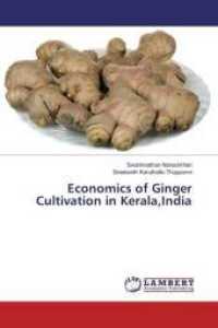 Economics of Ginger Cultivation in Kerala,India （2016. 144 S. 220 mm）