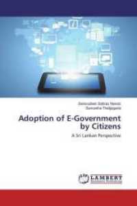 Adoption of E-Government by Citizens : A Sri Lankan Perspective （2016. 180 S. 220 mm）