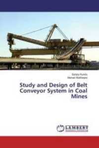 Study and Design of Belt Conveyor System in Coal Mines （2016. 68 S. 220 mm）