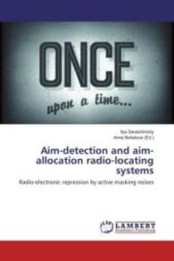 Aim-detection and aim-allocation radio-locating systems : Radio-electronic repression by active masking noises （2016. 60 S. 220 mm）