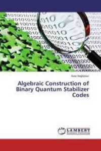 Algebraic Construction of Binary Quantum Stabilizer Codes （2016. 80 S. 220 mm）