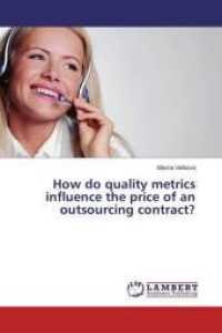 How do quality metrics influence the price of an outsourcing contract? （2016. 72 S. 220 mm）