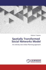 Spatially Transformed Social Networks Model : An entirely new Urban Planning approach （2016. 80 S. 220 mm）