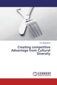 Creating competitive Advantage from Cultural Diversity （2016. 400 S. 220 mm）