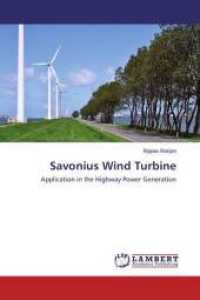 Savonius Wind Turbine : Application in the Highway Power Generation （2016. 64 S. 220 mm）