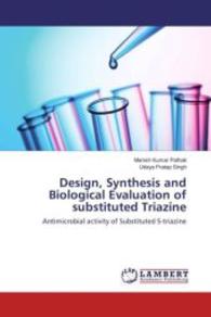 Design, Synthesis and Biological Evaluation of substituted Triazine : Antimicrobial activity of Substituted S-triazine （2016. 56 S. 220 mm）