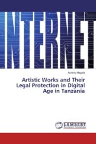 Artistic Works and Their Legal Protection in Digital Age in Tanzania （2016. 128 S. 220 mm）