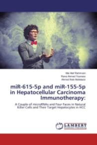 miR-615-5p and miR-155-5p in Hepatocellular Carcinoma Immunotherapy: : A Couple of microRNAs and Four Faces in Natural Killer Cells and Their Target Hepatocytes in HCC （2016. 132 S. 220 mm）