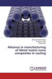 Advance in manufacturing of Metal matrix nano composites in casting （2016. 88 S. 220 mm）