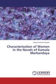 Characterization of Women in the Novels of Kamala Markandaya （2016. 72 S. 220 mm）