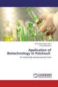 Application of Biotechnology in Patchouli : An industrially valued aromatic herb （2016. 128 S. 220 mm）