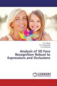 Analysis of 3D Face Recognition Robust to Expressions and Occlusions （2016. 68 S. 220 mm）