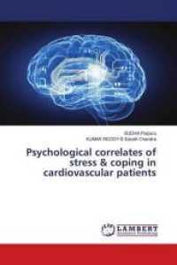 Psychological correlates of stress & coping in cardiovascular patients （2018. 320 S. 220 mm）