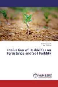 Evaluation of Herbicides on Persistence and Soil Fertility （2016. 128 S. 220 mm）
