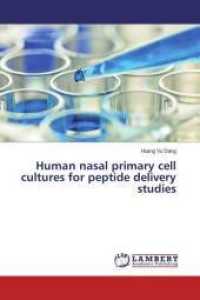 Human nasal primary cell cultures for peptide delivery studies （2016. 96 S. 220 mm）