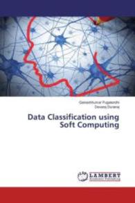 Data Classification using Soft Computing （2016. 92 S. 220 mm）