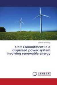 Unit Commitment in a dispersed power system involving renewable energy （2018. 148 S. 220 mm）
