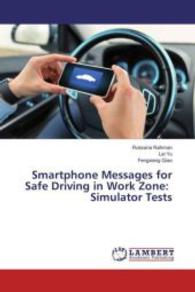 Smartphone Messages for Safe Driving in Work Zone: Simulator Tests （2016. 88 S. 220 mm）