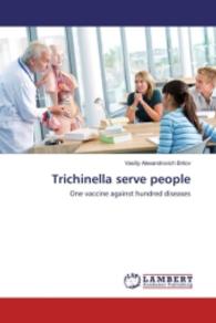 Trichinella serve people : One vaccine against hundred diseases （2016. 136 S. 220 mm）