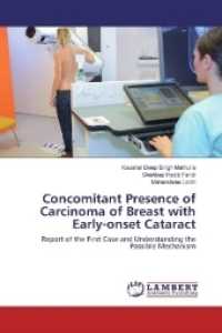 Concomitant Presence of Carcinoma of Breast with Early-onset Cataract : Report of the First Case and Understanding the Possible Mechanism （2017. 52 S. 220 mm）