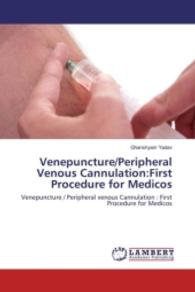 Venepuncture/Peripheral Venous Cannulation:First Procedure for Medicos : Venepuncture / Peripheral venous Cannulation : First Procedure for Medicos （2016. 136 S. 220 mm）