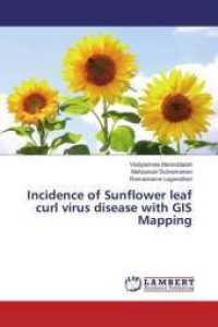Incidence of Sunflower leaf curl virus disease with GIS Mapping （2016. 64 S. 220 mm）