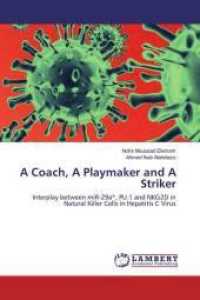 A Coach, A Playmaker and A Striker : Interplay between miR-29a , PU.1 and NKG2D in Natural Killer Cells in Hepatitis C Virus （2016. 168 S. 220 mm）