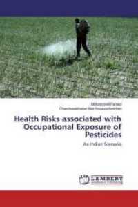Health Risks associated with Occupational Exposure of Pesticides : An Indian Scenario （2016. 96 S. 220 mm）