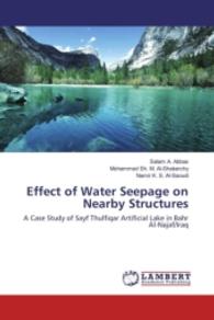 Effect of Water Seepage on Nearby Structures : A Case Study of Sayf Thulfiqar Artificial Lake in Bahr Al-Najaf/Iraq （2016. 116 S. 220 mm）