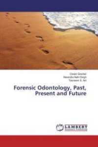Forensic Odontology, Past, Present and Future （2016. 344 S. 220 mm）