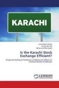 Is the Karachi Stock Exchange Efficient? : Empirical testing of Existence of Moharram Effect on Cement Sector of Pakistan （2018. 52 S. 220 mm）