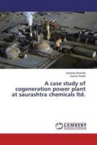 A case study of cogeneration power plant at saurashtra chemicals ltd. （2016. 76 S. 220 mm）