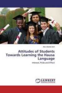 Attitudes of Students Towards Learning the Hausa Language : Interest, Pride and Effect （2017. 84 S. 220 mm）