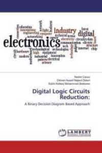 Digital Logic Circuits Reduction: Binary Decision Approach : Near East University Cyprus （2016. 56 S. 220 mm）