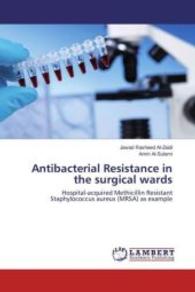 Antibacterial Resistance in the surgical wards : Hospital-acquired Methicillin Resistant Staphylococcus aureus (MRSA) as example （2016. 128 S. 220 mm）