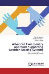 Advanced Evolutionary Approach Supporting Decision Making Systems : Concepts and Trends （2016. 104 S. 220 mm）