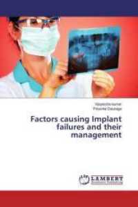 Factors causing Implant failures and their management （2016. 208 S. 220 mm）