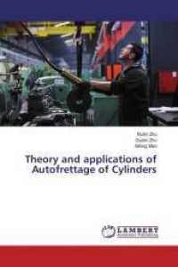 Theory and applications of Autofrettage of Cylinders （2016. 132 S. 220 mm）