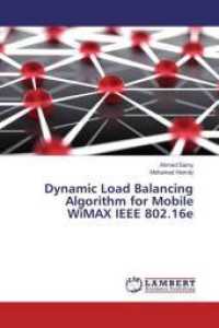 Dynamic Load Balancing Algorithm for Mobile WiMAX IEEE 802.16e （2016. 128 S. 220 mm）