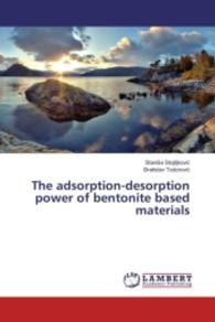 The adsorption-desorption power of bentonite based materials （2016. 120 S. 220 mm）