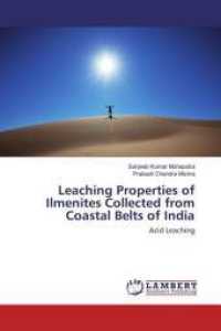 Leaching Properties of Ilmenites Collected from Coastal Belts of India : Acid Leaching （2016. 84 S. 220 mm）