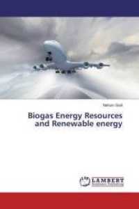 Biogas Energy Resources and Renewable energy （2016. 72 S. 220 mm）
