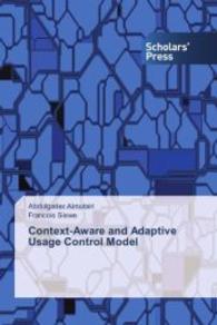 Context-Aware and Adaptive Usage Control Model （2016. 208 S. 220 mm）