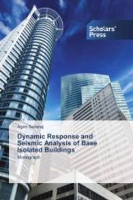 Dynamic Response and Seismic Analysis of Base Isolated Buildings : Monograph （2016. 148 S. 220 mm）