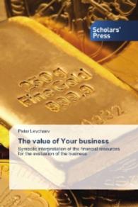 The value of Your business : Symbolic interpretation of the financial resources for the evaluation of the business （2016. 52 S. 220 mm）