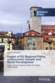 Impact of EU Regional Policy on Economic Growth and Social Development : Case of Friuli-Venezia Giulia and Puglia (2000-2006) （2016. 104 S. 220 mm）
